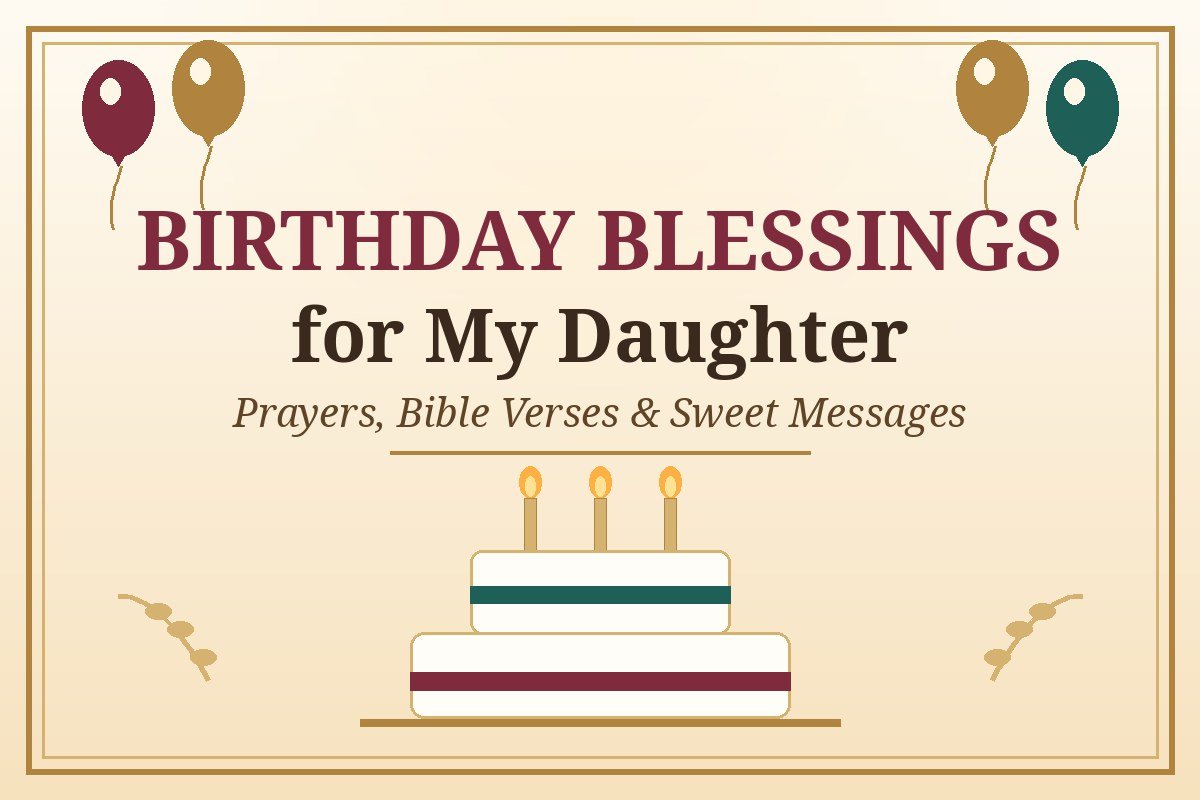 Birthday blessings for daughter — 40+ prayers, Bible verses and sweet messages